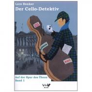 Benker, L.: Der Cello-Detektiv – Auf der Spur des Übens Band 1 