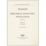 Tihany, L.: Preludium, Invocation und Postludium Op.54 
