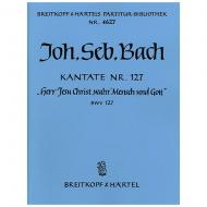 Bach, J. S.: Kantate BWV 127 »Herr Jesu Christ, wahr«Mensch und Gott« 