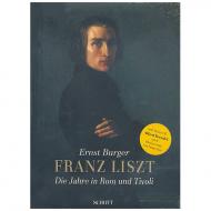 Burger, E.: Franz Liszt Die Jahre in Rom und Tivoli (1839/1861-1886) (+ Musik-CD) 