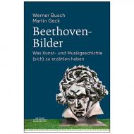 Busch, W. / Geck, M.: Beethoven-Bilder – Was Kunst- und Musikgeschichte (sich) zu erzählen haben 