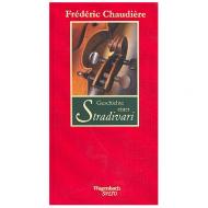 Chaudière, F.: Geschichte einer Stradivari 