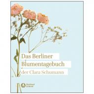 Schumann, C.: Das Berliner Blumentagebuch 