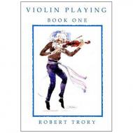 Trory, R.: Violin Playing Vol. 1 