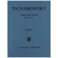 Tschaikowski, P. I.: Chanson triste Op. 40,2 