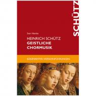 Hiemke, S.: Heinrich Schütz – Geistliche Chormusik 