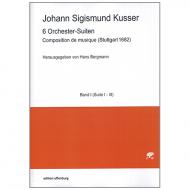 Kusser, J. S.: Composition de musique – 6 Orchester-Suiten Bd. 1 