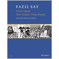Say, F.: Truva Sonatı / Troy Sonata / Troja-Sonate Op. 78 (2018) 