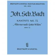 Bach, J. S.: Kantate BWV 72 »Alles nur nach Gottes Willen« 