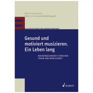 Gesund und motiviert musizieren. Ein Leben lang 