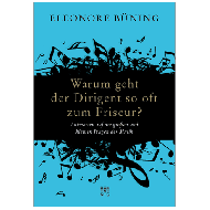 Büning, E.: Warum geht der Dirigent so oft zum Friseur? 