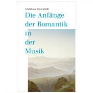 Wiesenfeldt, Chr.: Die Anfänge der Romantik in der Musik 