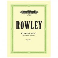Rowley, A.: Kleines Trio über englische Volkslieder Op. 46a 