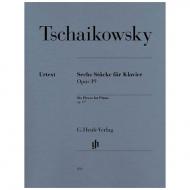 Tschaikowski, P. I.: 6 Klavierstücke Op. 19 
