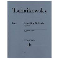 Tschaikowski, P. I.: 6 Klavierstücke Op. 19 