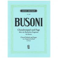 Busoni, F.: Choralvorspiel und Fuge über ein Bachsches Fragment Busoni-Verz. 256 a 