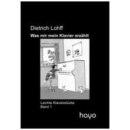 Lohff, D.: Was mir mein Klavier erzählt Band 1 