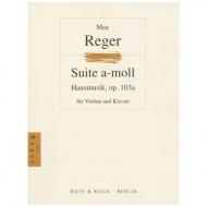 Reger, M.: Hausmusik - Suite Op. 103a a-Moll 