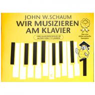 Schaum, J. W.: Wir musizieren am Klavier Band 1 