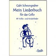 Scheungraber, E.: Mein Liederbuch für das Cello 